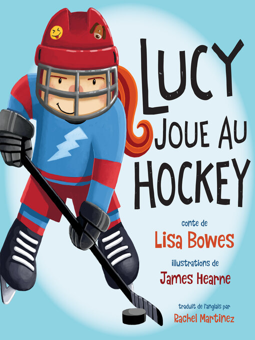 Title details for Lucy joue au hockey by Lisa Bowes - Available